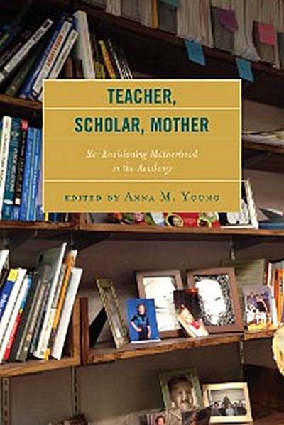 Teacher, Scholar, Mother