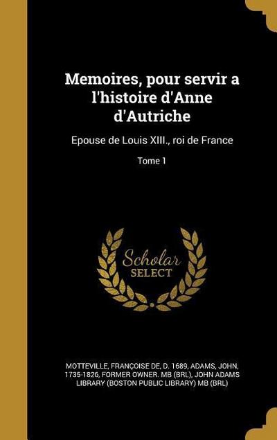 Memoires, pour servir a l’histoire d’Anne d’Autriche