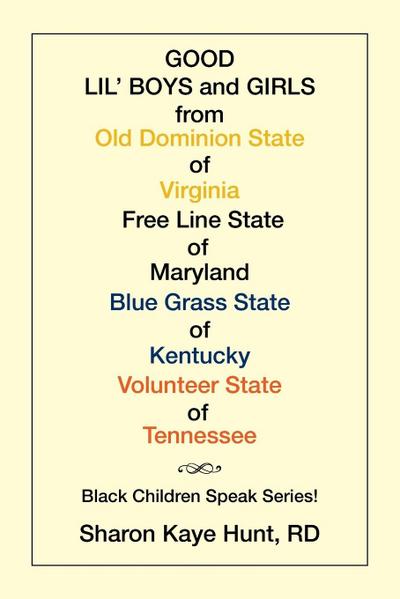 Good Lil’ Boys and Girls from Old Dominion State of Virginia Free Line State of Maryland Blue Grass State of Kentucky Volunteer State of Tennessee