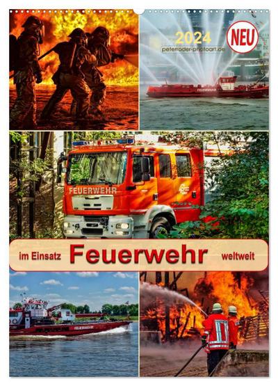 Feuerwehr - im Einsatz weltweit (Wandkalender 2024 DIN A2 hoch), CALVENDO Monatskalender