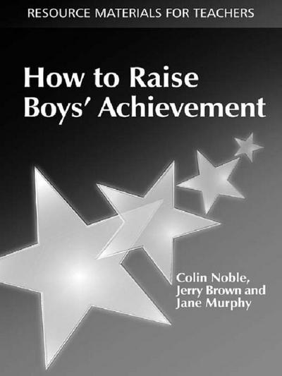 How to Raise Boys’ Achievement