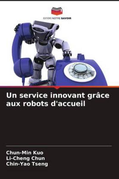 Un service innovant grâce aux robots d’accueil