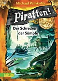 Piratten!, Band 4: Der Schrecken der Sümpfe - Michael Peinkofer