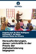 Herausforderungen, denen Lehrkräfte in der Praxis der Alphabetisierung begegnen