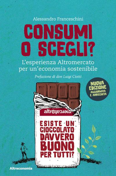 Consumi o scegli? L’esperienza Altromercato per un’economia sostenibile