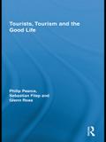 Tourists, Tourism and the Good Life