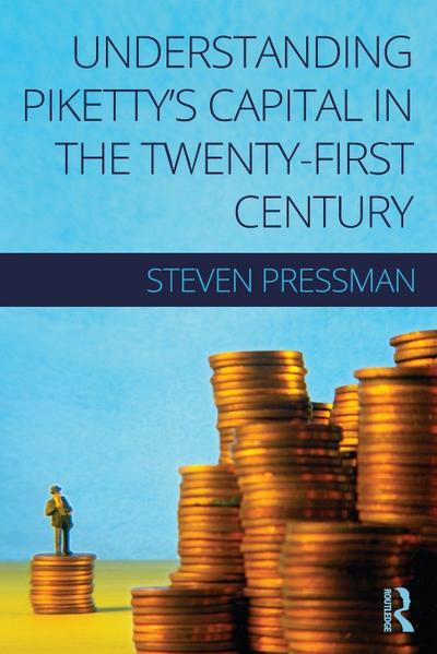 Understanding Piketty’s Capital in the Twenty-First Century