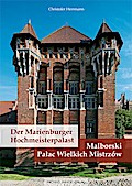 Der Marienburger Hochmeisterpalast / Malborski Palac Wielkich Mistrzow