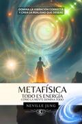 Metafísica Todo es Energía