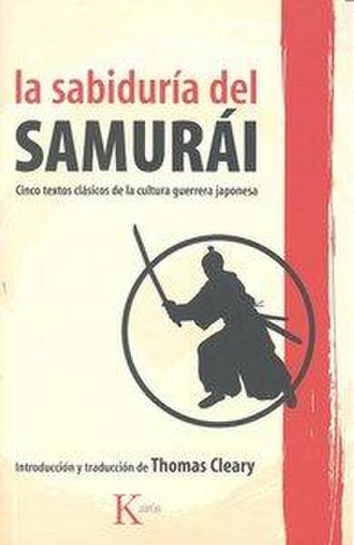La sabiduría del samurái : cinco textos clásicos de la cultura guerrera japonesa
