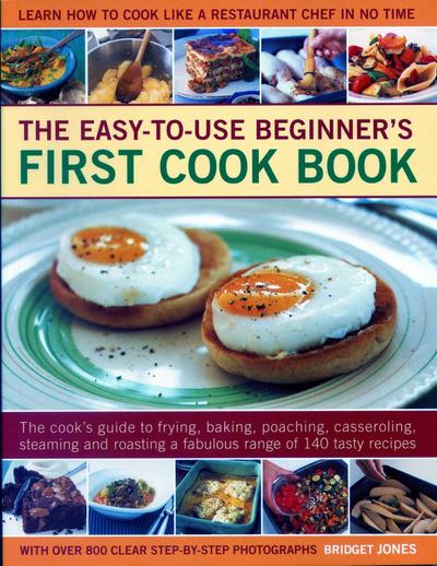 Easy-To-Use Beginner’s First Cook Book