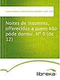 Noites de insomnia, offerecidas a quem não póde dormir. Nº 9 (de 12) - Camilo Ferreira Botelho Castelo Branco