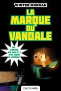 Minecraft - Les Aventures non officielles d’un joueur, T2 : La Marque du Vandale