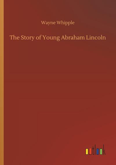 The Story of Young Abraham Lincoln