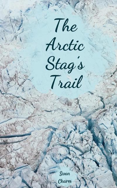 The Arctic Stag’s Trail