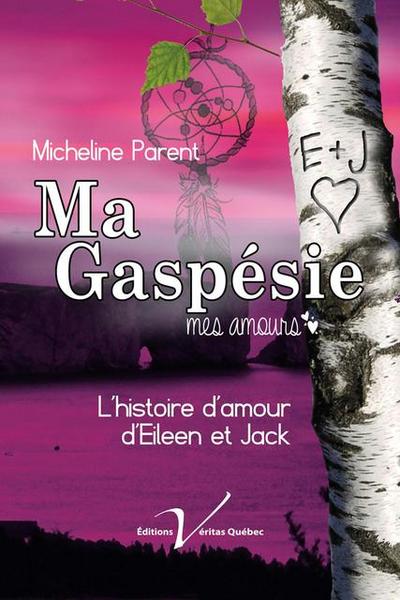 Gaspésie, mes amours : le roman d’Eileen et de Jack