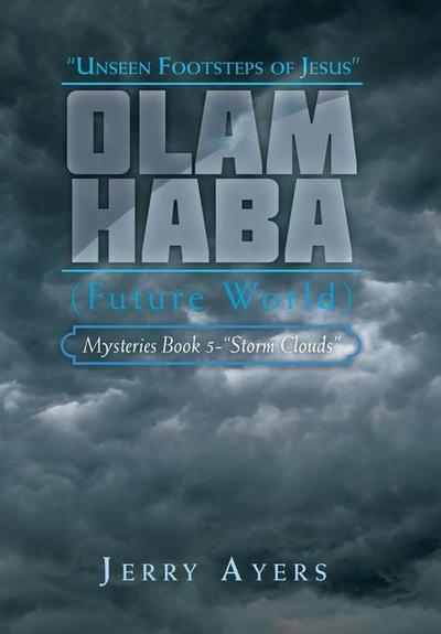 Olam Haba (Future World) Mysteries Book 5-"Storm Clouds"