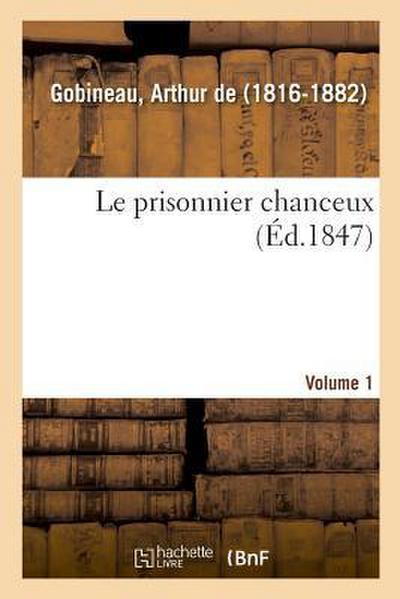 Le prisonnier chanceux. Volume 1