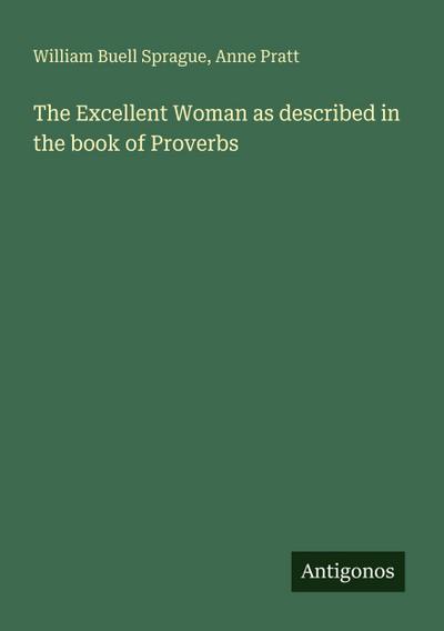 The Excellent Woman as described in the book of Proverbs