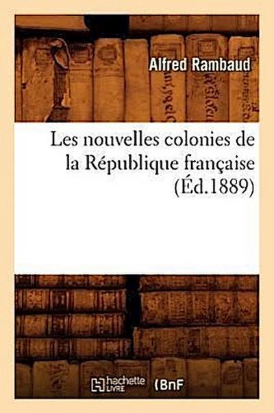 Les Nouvelles Colonies de la République Française (Éd.1889)