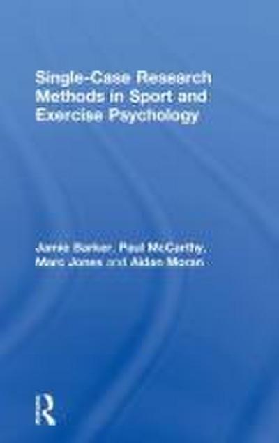 Single-Case Research Methods in Sport and Exercise Psychology