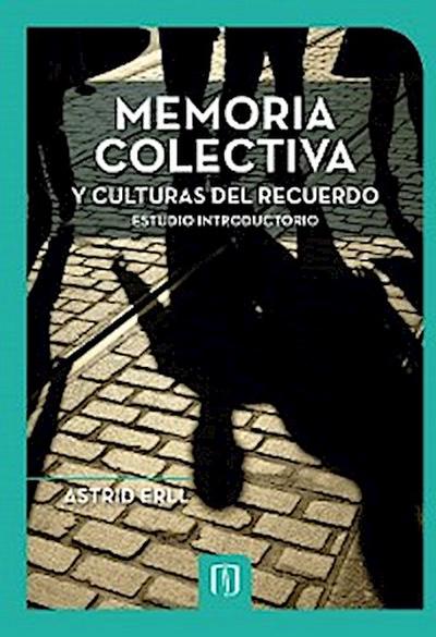 Memoria colectiva y culturas del recuerdo