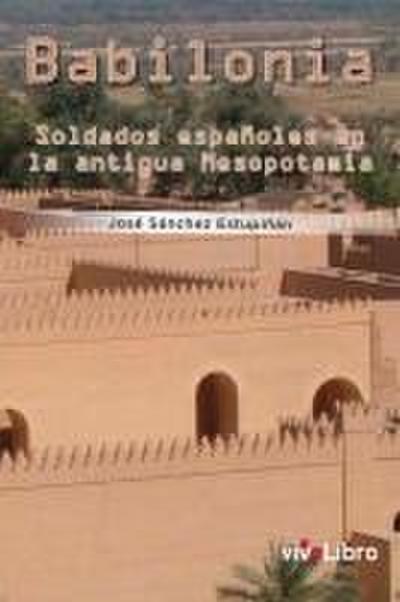 Babilonia : soldados españoles en la Antigua Mesopotamia