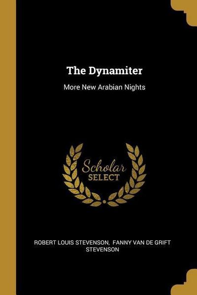 The Dynamiter: More New Arabian Nights