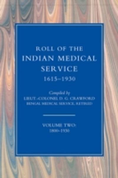 Roll of the Indian Medical Service 1615-1930 - Volume 2