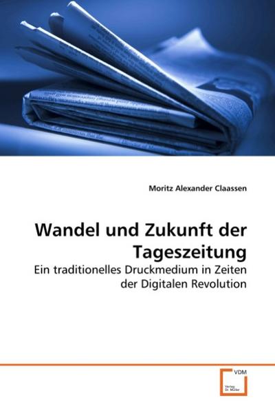 Wandel und Zukunft der Tageszeitung