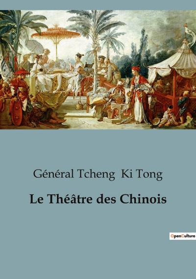 Le Théâtre des Chinois