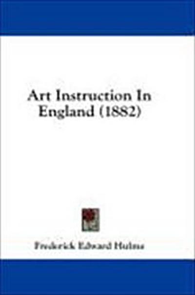 Art Instruction In England (1882)