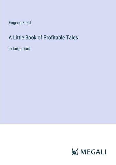 A Little Book of Profitable Tales