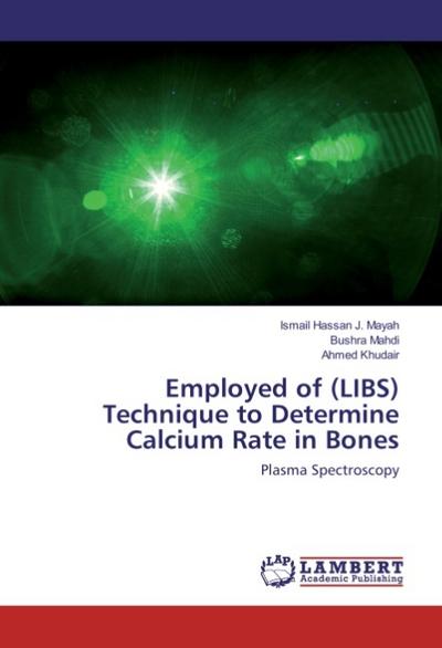 Employed of (LIBS) Technique to Determine Calcium Rate in Bones