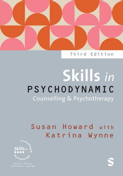 Skills in Psychodynamic Counselling & Psychotherapy (Third Edition (Updated Edition))