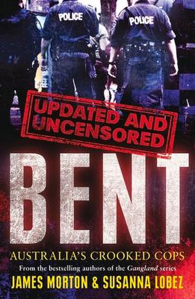 Bent Uncensored: Australia’s Crooked Cops