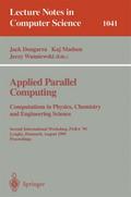 Applied Parallel Computing.Computations in Physics, Chemistry and Engineering Science