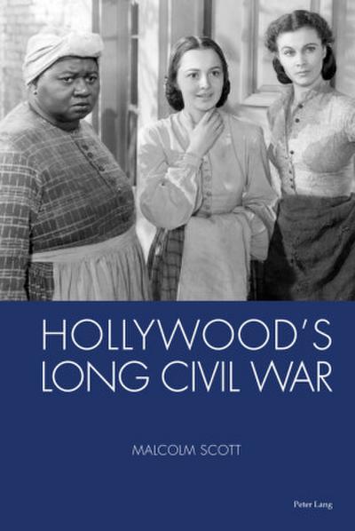 Hollywood’s Long Civil War