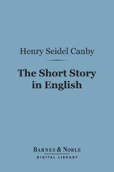 The Short Story in English (Barnes & Noble Digital Library)
