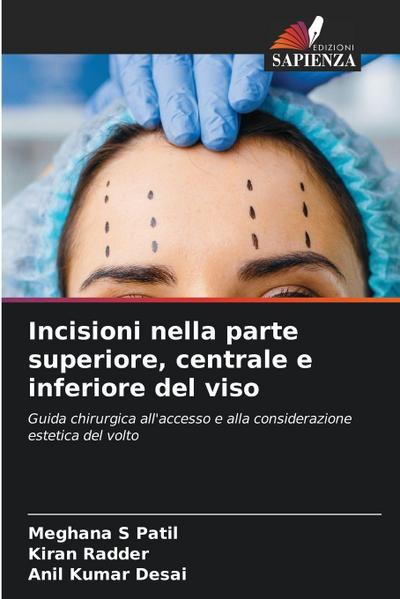 Incisioni nella parte superiore, centrale e inferiore del viso