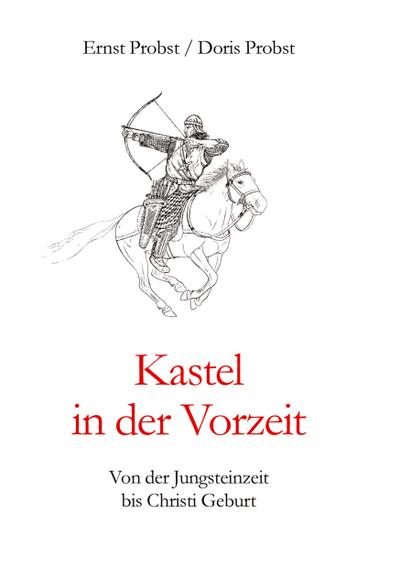 Kastel in der Vorzeit