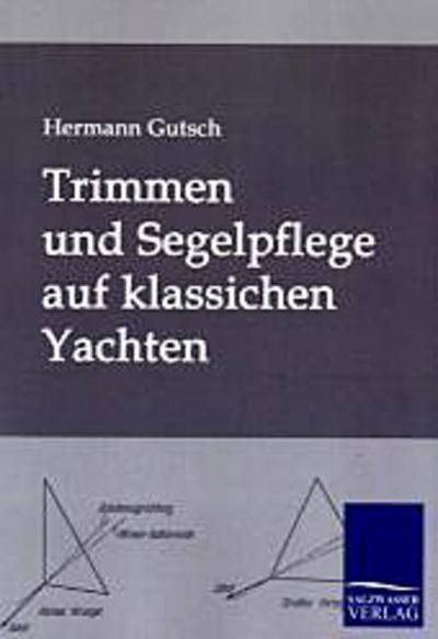 Trimmen und Segelpflege auf klassichen Yachten