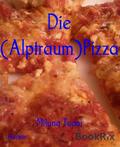 Die (Alptraum)Pizza - Miluna Tuani