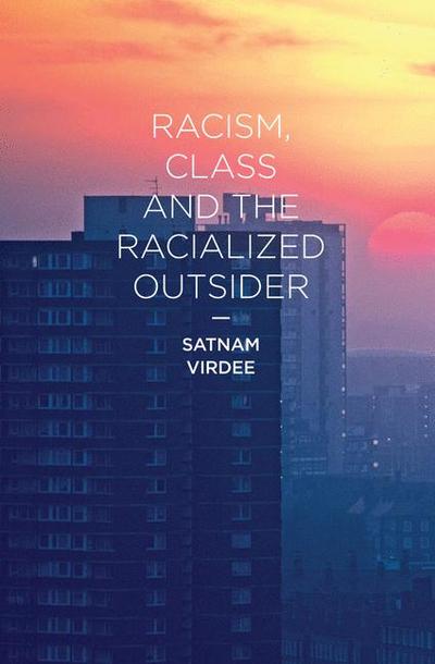 Racism, Class and the Racialized Outsider