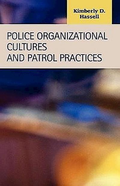 Police Organizational Cultures and Patrol Practices