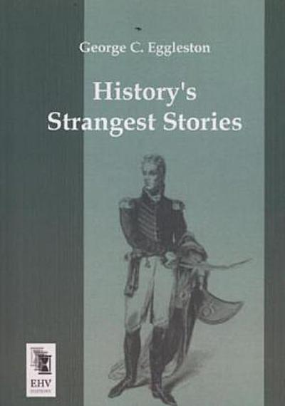 History´s Strangest Stories