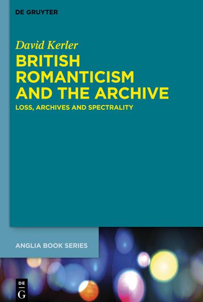 British Romanticism and the Archive