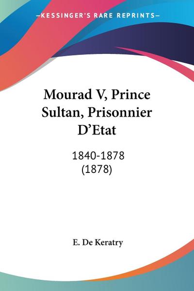 Mourad V, Prince Sultan, Prisonnier D’Etat