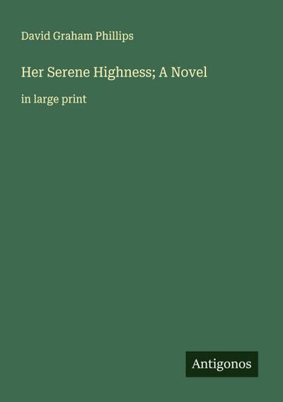 Her Serene Highness; A Novel