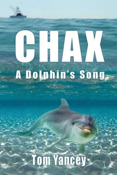 Chax: A Dolphin’s Song